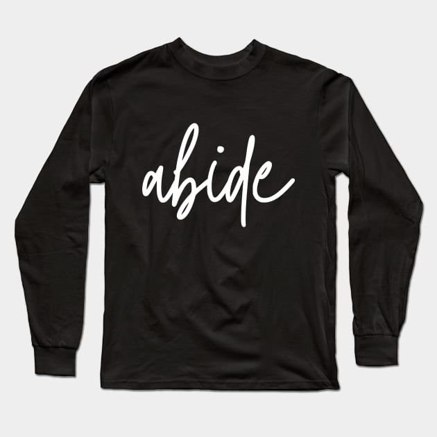 Abide W Long Sleeve T-Shirt by Three Grey Sparrows